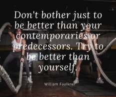 Try to be better than yourself